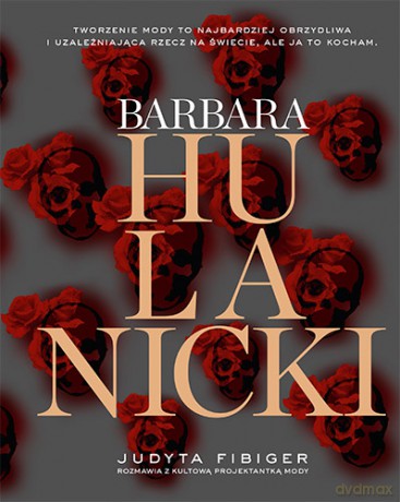 Barbara Hulanicki. Ważne jest tylko jutro - Judyta Fibiger [KSIĄŻKA]