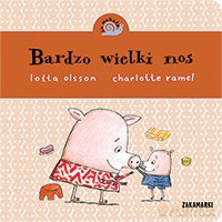 Bardzo wielki nos. Co wokoło - Lotta Olsson [KSIĄŻKA]
