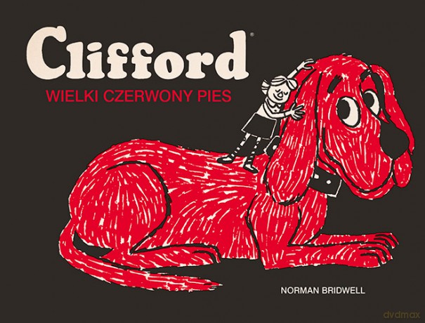 Clifford Wielki czerwony pies - Norman Bridwell [KSIĄŻKA]