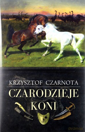 Czarodzieje koni - Krzysztof Czarnota [KSIĄŻKA]