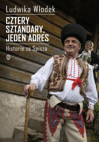 Cztery sztandary jeden adres. Historie ze Spisza - Ludwika Włodek [KSIĄŻKA]