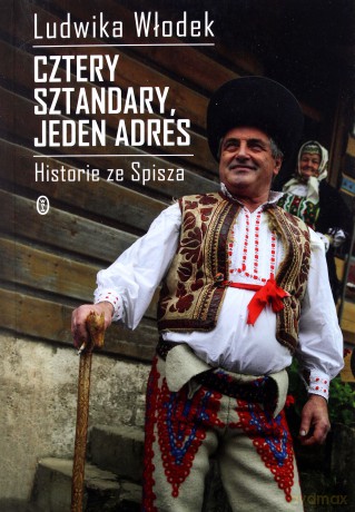 Cztery sztandary jeden adres. Historie ze Spisza - Ludwika Włodek [KSIĄŻKA]