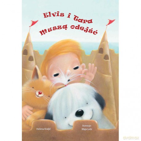 Elvis i Tara muszą odejść - Helena Kraljic [KSIĄŻKA]