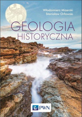Geologia historyczna - Włodzimierz Mizerski [KSIĄŻKA]