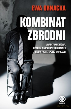 Kombinat zbrodni. Grupa mokotowska - Ewa Ornacka [KSIĄŻKA]