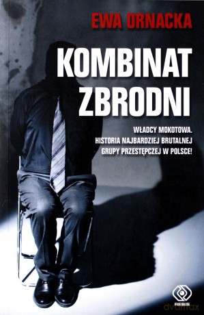 Kombinat zbrodni. Grupa mokotowska - Ewa Ornacka [KSIĄŻKA]