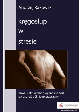 Kręgosłup w stresie - Andrzej Rakowski [KSIĄŻKA]