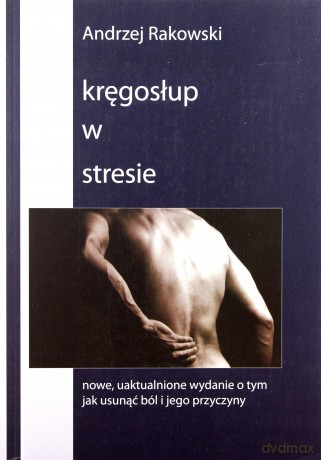 Kręgosłup w stresie - Andrzej Rakowski [KSIĄŻKA]