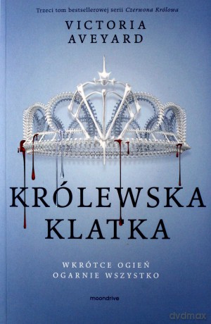 Królewska klatka. Czerwona królowa (Tom 3) - Victoria Aveyard [KSIĄŻKA]