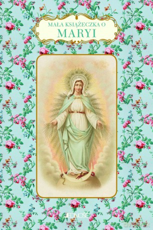 Mała książeczka o Maryi - Christine Barrely [KSIĄŻKA]