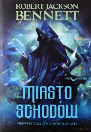 Miasto schodów. Boskie miasta (Tom 1) - Robert Jackson Bennett [KSIĄŻKA]