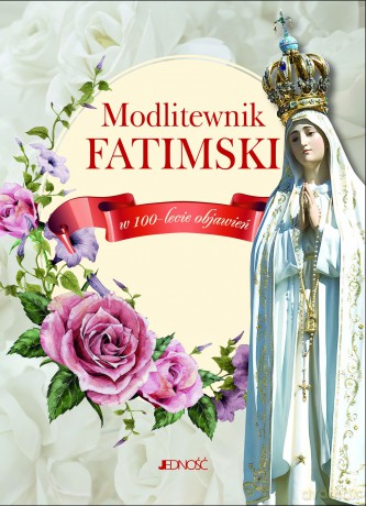 Modlitewnik fatimski w 100-lecie objawień [KSIĄŻKA]