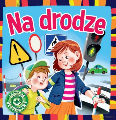 Na drodze jestem bezpieczny - Katarzyna Moryc [KSIĄŻKA]