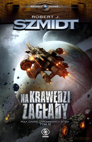 Na krawędzi zagłady. Pola dawno zapomnianych bitew (Tom 3) - Robert J. Szmidt [KSIĄŻKA]