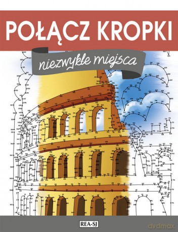 Niezwykłe miejsca. Połącz kropki [KSIĄŻKA]