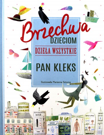 Pan Kleks. Brzechwa dzieciom dzieła wszystkie - Jan Brzechwa [KSIĄŻKA]