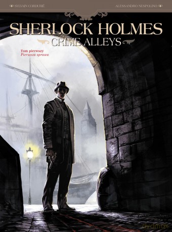 Pierwsza sprawa Sherlock Holmes crime alleys (Tom 1) - Sylvain Cordurie [KOMIKS]