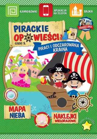 Piraci i odczarowana kraina. Pirackie opowieści część 5 - Katarzyna Borucka [KSIĄŻKA]