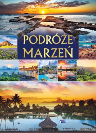 Podróże marzeń [KSIĄŻKA]