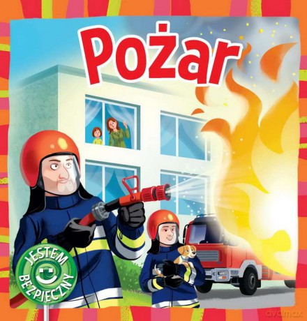 Pożar. Jestem bezpieczny - Katarzyna Moryc [KSIĄŻKA]