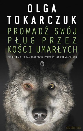 Prowadź swój pług przez kości umarłych (okładka filmowa) - Olga Tokarczuk [KSIĄŻKA]