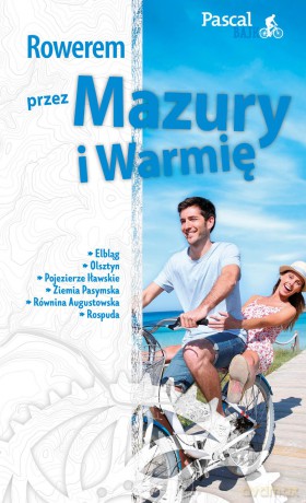 Rowerem przez Mazury i Warmię Pascal Bajk - Marek Kamm [KSIĄŻKA]