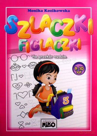 Szlaczki figlaczki na przekór nudzie 9-10 lat - Monika Kozikowska [KSIĄŻKA]