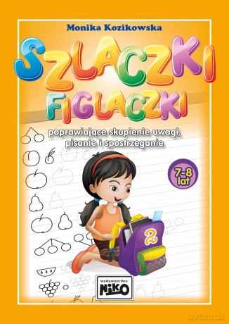 Szlaczki figlaczki poprawiające skupienie uwagi, pisanie i spostrzeganie 7-8 lat - Monika Kozikowska [KSIĄŻKA]