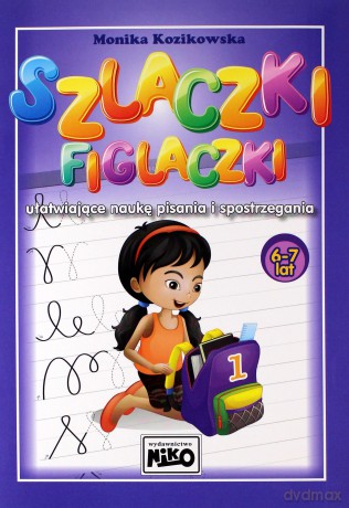 Szlaczki figlaczki ułatwiające naukę pisania i spostrzegania 6-7 lat - Monika Kozikowska [KSIĄŻKA]