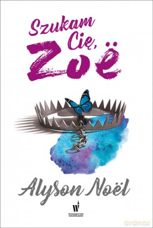 Szukam cię Zoe - Alyson Noel [KSIĄŻKA]