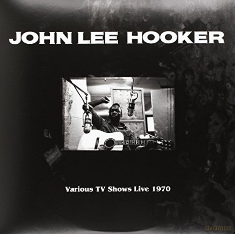 John Lee Hooker: Various Tv Shows Live 1970 Feat. The Doors In Roadhouse Blues [Winyl]