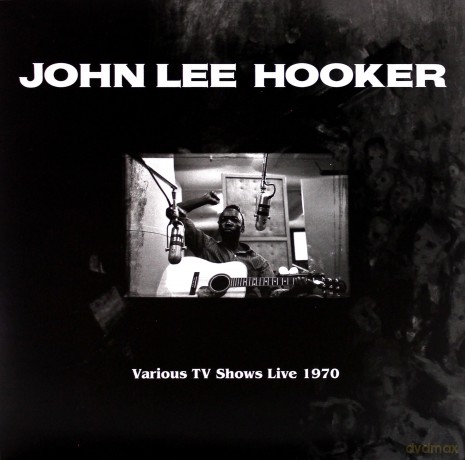 John Lee Hooker: Various Tv Shows Live 1970 Feat. The Doors In Roadhouse Blues [Winyl]