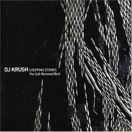 DJ Krush: Stepping Stones - The Self-Remixed Best [2CD]