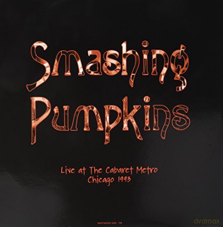 Smashing Pumpkins: Live At The Cabaret Metro. Chicago. IL - August 14. 1993 [2xWinyl]