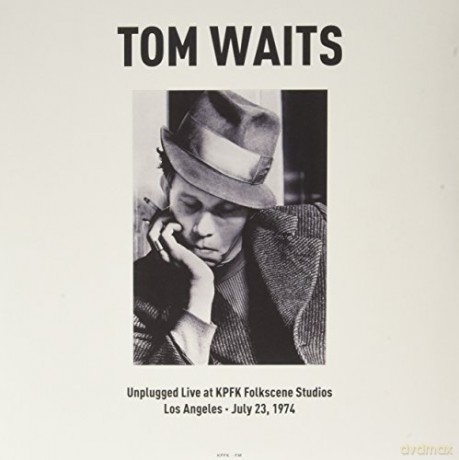 Tom Waits: Unplugged Live At KPFK Folkscene Studios In Los Angeles July 23 1974 [Winyl]