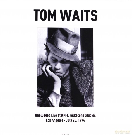 Tom Waits: Unplugged Live At KPFK Folkscene Studios In Los Angeles July 23 1974 [Winyl]