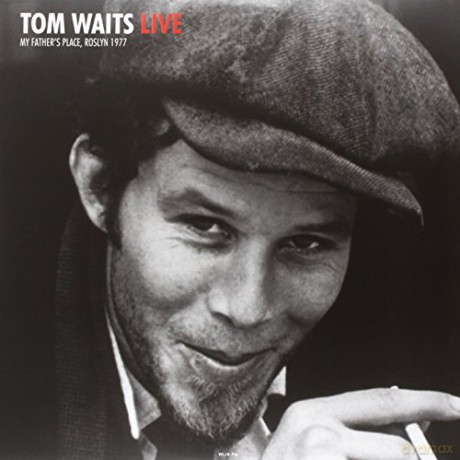 Tom Waits: Live at My Father's Place in Roslyn. NY October 10. 1977 WLIR-FM [2xWinyl]