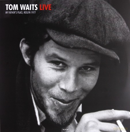 Tom Waits: Live at My Father's Place in Roslyn. NY October 10. 1977 WLIR-FM [2xWinyl]