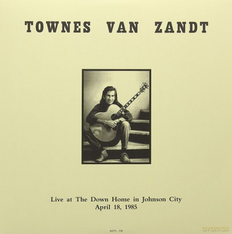 Townes Van Zandt: Live at The Down Home in Johnson City TN April 18 1985 [Winyl]