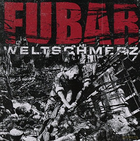 Fubar: Weltschmerz [CD]