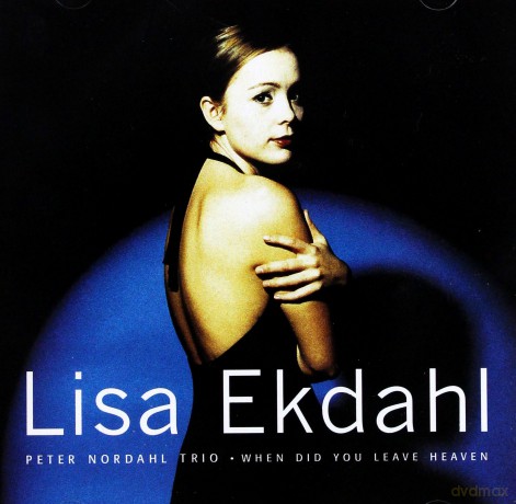 Lisa Ekdahl: When Did You Leave Heaven + 2 Tracks Digipack [CD]