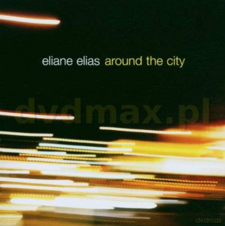 Eliane Elias: Around The City [CD]
