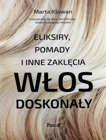 Eliksiry. Pomady i inne zaklęcia. Włos doskonały - Marta Klowan [KSIĄŻKA]