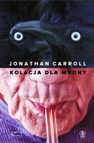 Kolacja dla wrony - Jonathan Carroll [KSIĄŻKA]