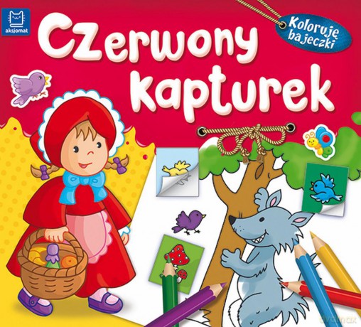 Koloruję bajeczki Czerwony Kapturek [KSIĄŻKA]