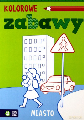 Miasto. Kolorowe zabawy [KSIĄŻKA]