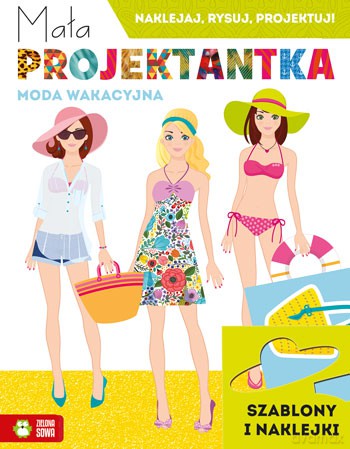 Moda wakacyjna. Mała projektantka [KSIĄŻKA]