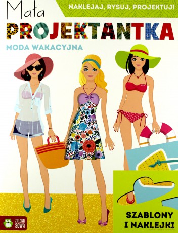 Moda wakacyjna. Mała projektantka [KSIĄŻKA]