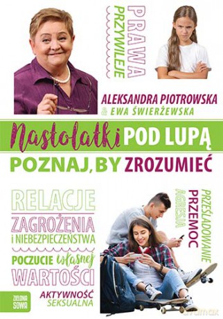 Nastolatki pod lupą. Poznaj by zrozumieć - Aleksandra Piotrowska [KSIĄŻKA]