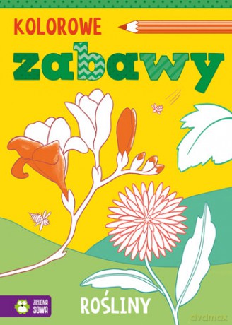 Rośliny Kolorowe zabawy [KSIĄŻKA]